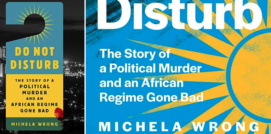 Do Not Disturb: The Story of a Political Murder and an African Regime Gone Bad!